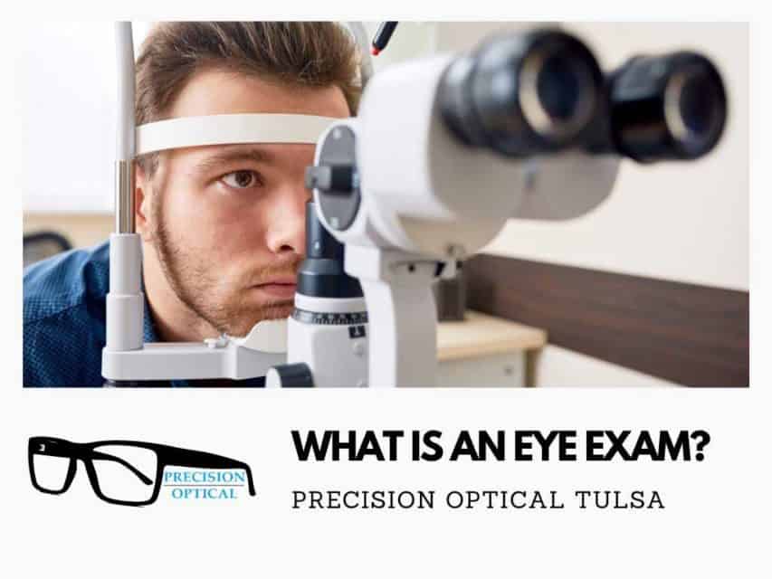 What is an Eye Exam? Precision Optical Ok (918) 2516442